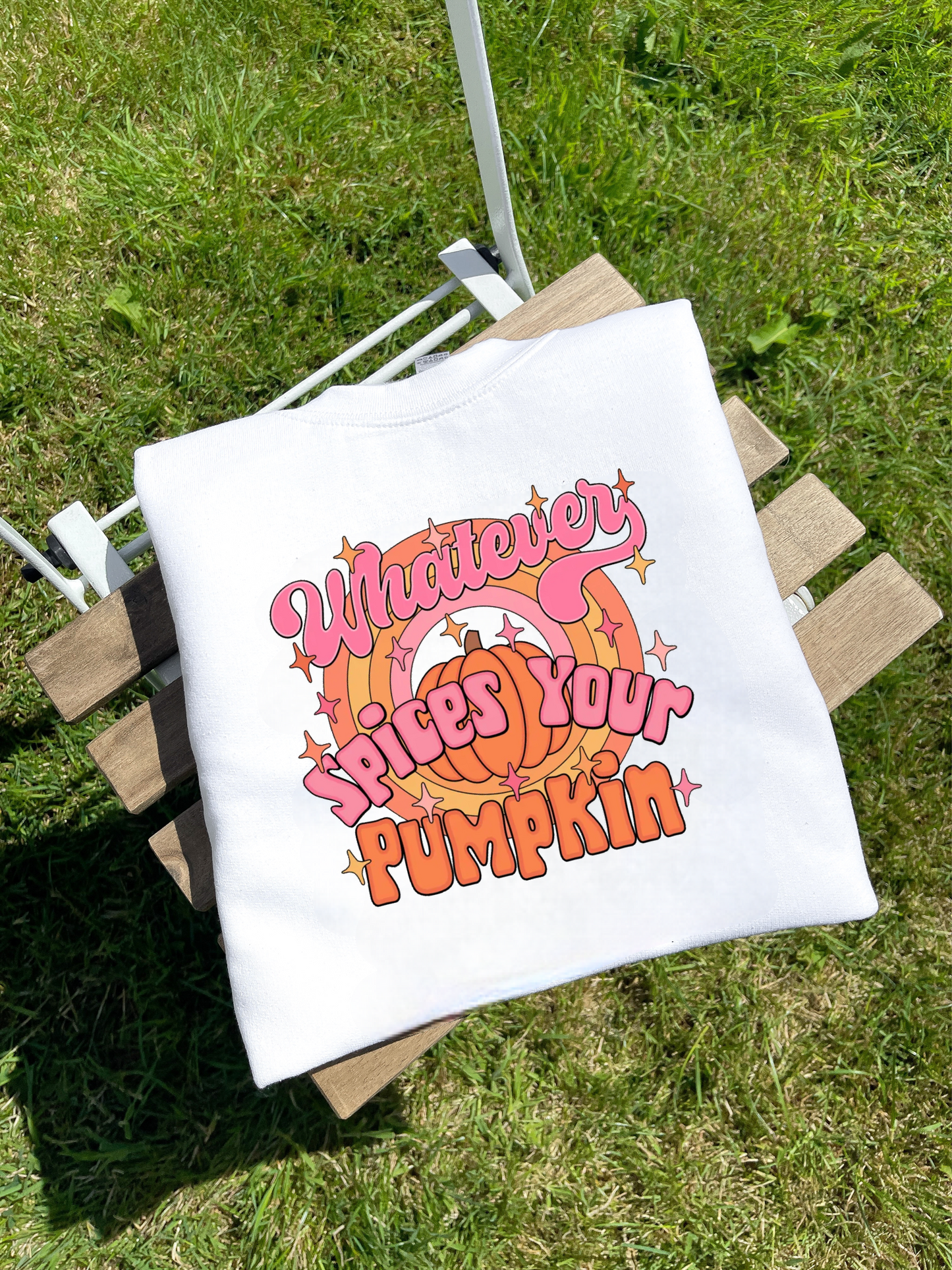 WHATEVER SPICES YOUR PUMPKIN PRINTED SWEATSHIRT