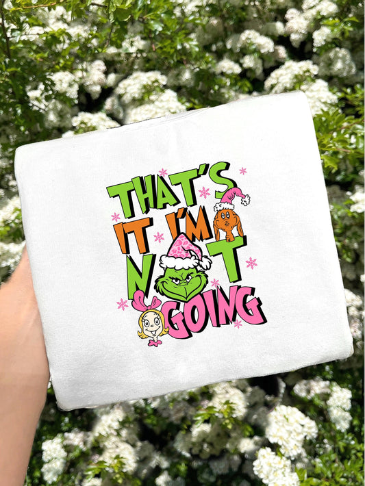That's It I'm Not Going Printed Christmas Sweatshirt | Retro Christmas Santa | Womens Holiday Sweatshirt | Christmas Claus Sweatshirt